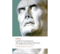 Catiline's Conspiracy, the Jugurthine War, Histories (Oxford World’s Classics)