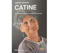 Catine. Autobiografia semiseria di una cabarista friulucana