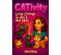 CATivity - Lustige Challenges für dich & deine Mieze: Das Abenteuerbuch mit Challenges, DIY-Ideen und Fun Facts für gemeinsame Erlebnisse & unvergessliche Erinnerungen I Geschenk für Katzenliebhaber