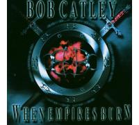 Catley,Bob^Catley,Bob^Catley,Bob - When Empires Burn