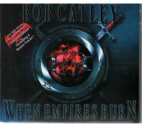 Catley,Bob - WHEN EMPIRES BURN (DIGIPAK)