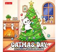 Catmas Day Coloring Book: Adorable Kitty Laughs, Cozy Christmas Moments, and Relaxing Seasonal Fun for All Ages