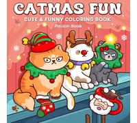 Catmas Fun: A Christmas Coloring Book for Adults and Teens Featuring Playful Cat, Silly Moments, and Festive Scenes for Relaxation