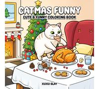 Catmas Funny Coloring Book: Silly Holiday Cats, Cozy Winter Laughs, and Creative Festive Art