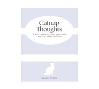 Catnap Thoughts: A soft space to rest your mind and let ideas stretch! A Cat-Inspired Lined Journal for Reflection, Creativity, and Mindful Moments