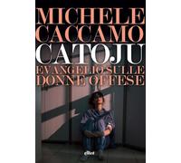 Catoju. Evangelio sulle donne offese (Lampi)