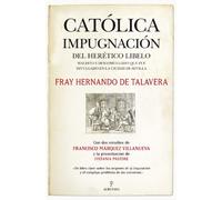 Católica impugnación del herético libelo: maldito y descomulgado divulgado en la ciudad de Sevilla (Historia)