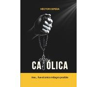 CATÓLICA: Irse fue el único milagro posible