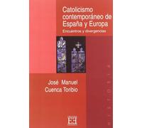 Catolicismo contemporáneo de España y Europa: Encuentros y divergencias: 158 (Ensayo)