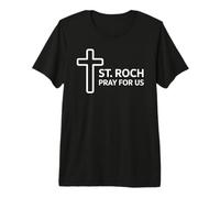 Católico St Roch Ore por Nosotros Santo Patrón Cristiano Camiseta Premium