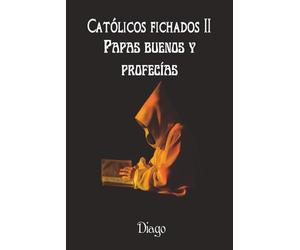 Católicos fichados 2: Papas buenos y profecías (Serie religiosa)