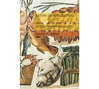 CATÓN: DE AGRICULTURA: TEXTO BILINGÜE ADAPTADO PARA BACHILLERATO.APRENDE LATÍN DE UN MODO FÁCIL Y RÁPIDO. (Colección Roma Aeterna.Didáctica del Latín)
