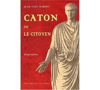 Caton ou le citoyen: Biographie (Romans, Essais, Poesie, Documents)