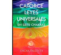 Catorce Leyes Universales en Siete Chakras