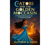 Catori and the Golden Moccasin: A Navajo Cinderella Story