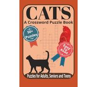 Cats A Crossword Puzzle Book 50+ Puzzles Easy to Read Puzzles For Adults, Seniors and Teens: Crossword Puzzles with Easy to Read Print about Cats, ... … Gift for Vacations, Holidays and Relaxation