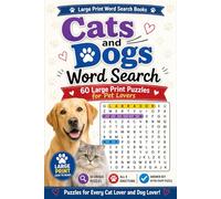 Cats and Dogs Word Search: 60 Large Print Puzzles for Pet Lovers (Large Print Word Search Books)