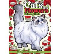 Cats and Flowers Coloring Book: 50 Playful Cat Breeds and Blooms | Bold and Easy Designs for Adults, Teens, and Kids | Relaxing Scenes for Stress Relief and Creative Joy