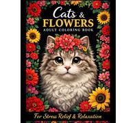 Cats and Flowers Coloring Book for Kids: Cats & Flowers - Adorable Kittens Among Beautiful Blooms: 50 Cute and Easy Illustrations Featuring Sweet Cats ... Girls and Boys Ages 6, 7, 8, 9, 10, 11, 12