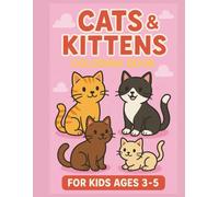 Cats and Kittens Coloring Book: A Purr-fect Coloring Adventure for Little Cat Lovers!