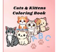 Cats and Kittens coloring Book: Kids Coloring book with images of Cats and Kittens and Alphabets practice for Children Ages 3-6