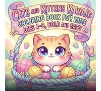 Cats and Kittens Kawaii Coloring Book for Kids Ages 4-8: Bold and Easy Cute Cat Designs: 50 Adorable Kawaii Kitten Pages with Simple Thick Outlines - ... for Toddlers, Preschool, and Early Elementary