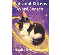 Cats and Kittens Word Search Book: Word Search with Easy to Read Print about Cats, Kittens and more |6x9 inches 110 pages | 50+ Puzzle...Gift for Vacations, Holidays and Free time.