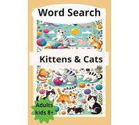 Cats and Kittens Word Search puzzle book: Word search with easy-to-read print about Cats, kittens, pets per names and more. 6X9 in with 110pgs / 50 + ... holiday, birthday, vacation, free time
