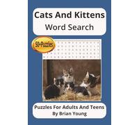 Cats And Kittens Word Search Puzzle Book: Word Searches With Easy To Read Print About Cats, Kittens, Felines, And More. 6 x 9 inches (15.24 x ... Puzzles. Perfect birthday or holiday gift.