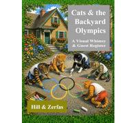Cats and the Backyard Olympics: A Visual Whimsy & Guest Register (Artificial Intelligence and Visual Imagery)