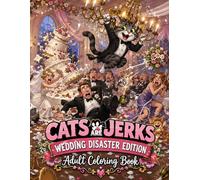 Cats are Jerks: Wedding Disaster Edition Adult Coloring Book