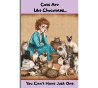 Cats Are Like Chocolates: Crazy Cat Lady Notebook: Funny Cat Lover Journal with 110 Lined Pages | 6x9 Gift for Cat Moms & Cat Lovers