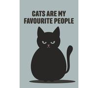 Cats Are My Favourite People: Funny Lined Notebook for Daily Writing, Notes, and Ideas | Perfect Gift for Cat Lovers and Pet Owners