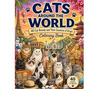 Cats Around the World: 40 Cat Breeds and Their Countries of Origin Coloring Book | Cute Feline Travel & Geography Coloring Pages for Adults, Teens, and Cat Lovers (8.5 x 11 Inches)