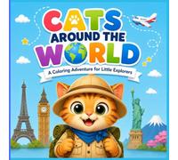 Cats Around the world: A Travel-Themed Coloring Book for Kids Ages 4-8