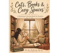 Cats, Books & Cozy Spaces: A Relaxing Coloring Book for Readers