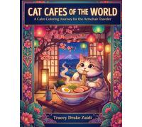 Cats Cafes of the World: Cover 6: A Calm, Cozy, Bold & Easy, Coloring Book Journey for Kids, Teens & Adults ADHD & Neurodivergent (Dreamer's Journey Calm Coloring Books)