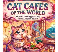 Cats Cafes of the World: Ramen Houses of Fujinomiya Coloring Book, A Cute, Cozy, Bold & Easy Journey for Kids, Teens & Adults (Dreamer's Journey Calm Coloring Books)