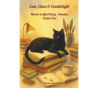 Cats, Clues & Candlelight: Murder in Little Firling - Omnibus Volume One: Three captivating cozy mysteries, a clever cat, and a charming English ... secrets: 1 (A Little Firling Mystery)