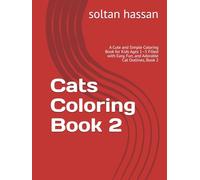 Cats Coloring Book 2: A Cute and Simple Coloring Book for Kids Ages 1-5 Filled with Easy, Fun, and Adorable Cat Outlines, Book 2