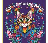 Cat's Coloring Book: A coloring book dedicated to cats can feature a variety of intricate designs, for Children and Adult