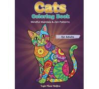 Cats Coloring Book for Adults: Detailed Mandala & Zen Patterns for Relaxation, Stress Relief and Mindfulness