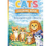 Cats Coloring Book for Kids Ages 4-8: 25 Amazing Cats to Color + 1 Bonus Cat