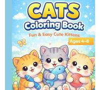 Cats Coloring Book for Kids Ages 4-8 Fun & Easy Cute Kittens with Bold Lines: 30 Adorable and Simple Cat Designs for Relaxation and Fun (Cute Animals Coloring Series)