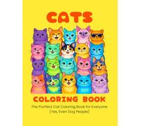 CATS Coloring Book | The Purrfect Coloring Book for Cat Lovers: Cute, Cozy & Funny Cats for Stress Relief, Relaxation and Creativity