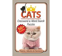 Cats, Crossword and Wordsearch Puzzles For Teens, Adults and Seniors: 50+ Puzzles, Word Searches and Crossword Puzzles with Large Print about Cats, ... for Cat Lovers, Vacations/Holiday & free time