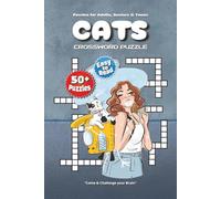 Cats Crossword Puzzle Book: Crossword Puzzle Book with Easy-to-Read Print About Kittens, Litter Boxes, Cat Toys, and More | 6x9 inches, 110 Pages | ... - Ideal for Cat Lovers and Puzzle Fans Alike