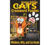 Cats Crossword Puzzles Book - Humor Edition: Cats Crossword Puzzles with Clever, Comical Clues about Whiskers, Tails, Kittens, and More | 6x9 inches, ... Puzzles. Ideal for relaxing cat enthusiasts.