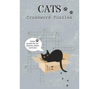 Cats Crossword Puzzles: Crossword Puzzles with Easy-to-Read and Print Explore Cats Breeds, Trivia & More | 6x9 inches, 120 pages | 60 Puzzles | A ... & Cat Lovers Everywhere (Nature & the Wild)
