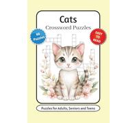 Cats Crossword Puzzles: Crossword Puzzles with Easy to Read Print about Cats, Cat Breeds, Felines and More | 6x9 inches, 120 pages | 60 Puzzles … Gift for Vacations, Holidays and Relaxation